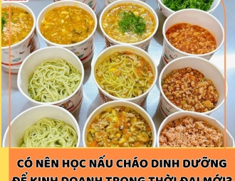 Có nên học nấu cháo dinh dưỡng để kinh doanh trong thời đại mới?