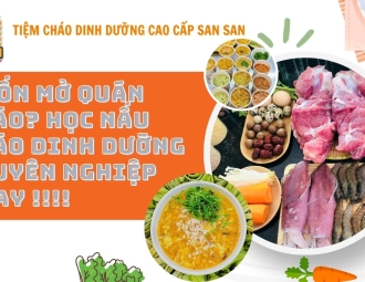 Muốn mở quán cháo? Học nấu cháo dinh dưỡng chuyên nghiệp ngay hôm nay