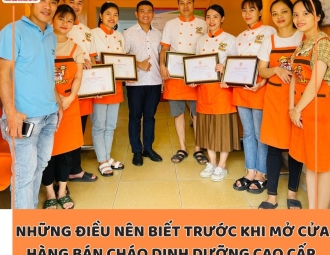Giá như tôi biết được những điều này trước khi mở cửa hàng bán cháo dinh dưỡng