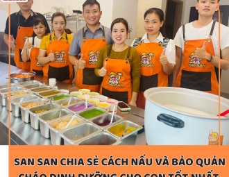 Cách nấu và bảo quản cháo dinh dưỡng cho con an toàn, hiệu quả ở độ tuổi ăn dặm! 