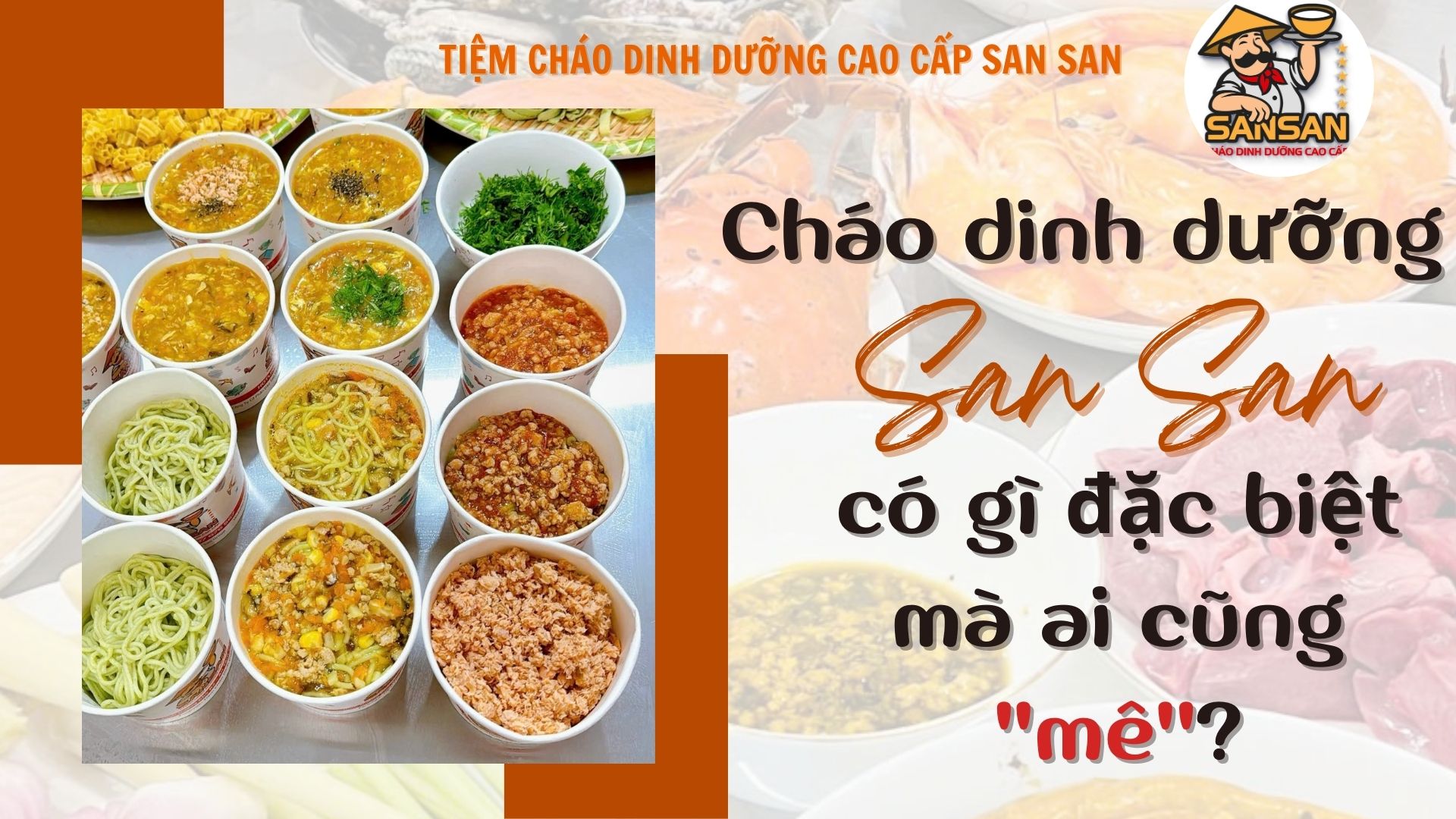 Cháo dinh dưỡng San San có gì đặc biệt mà ai cũng mê?