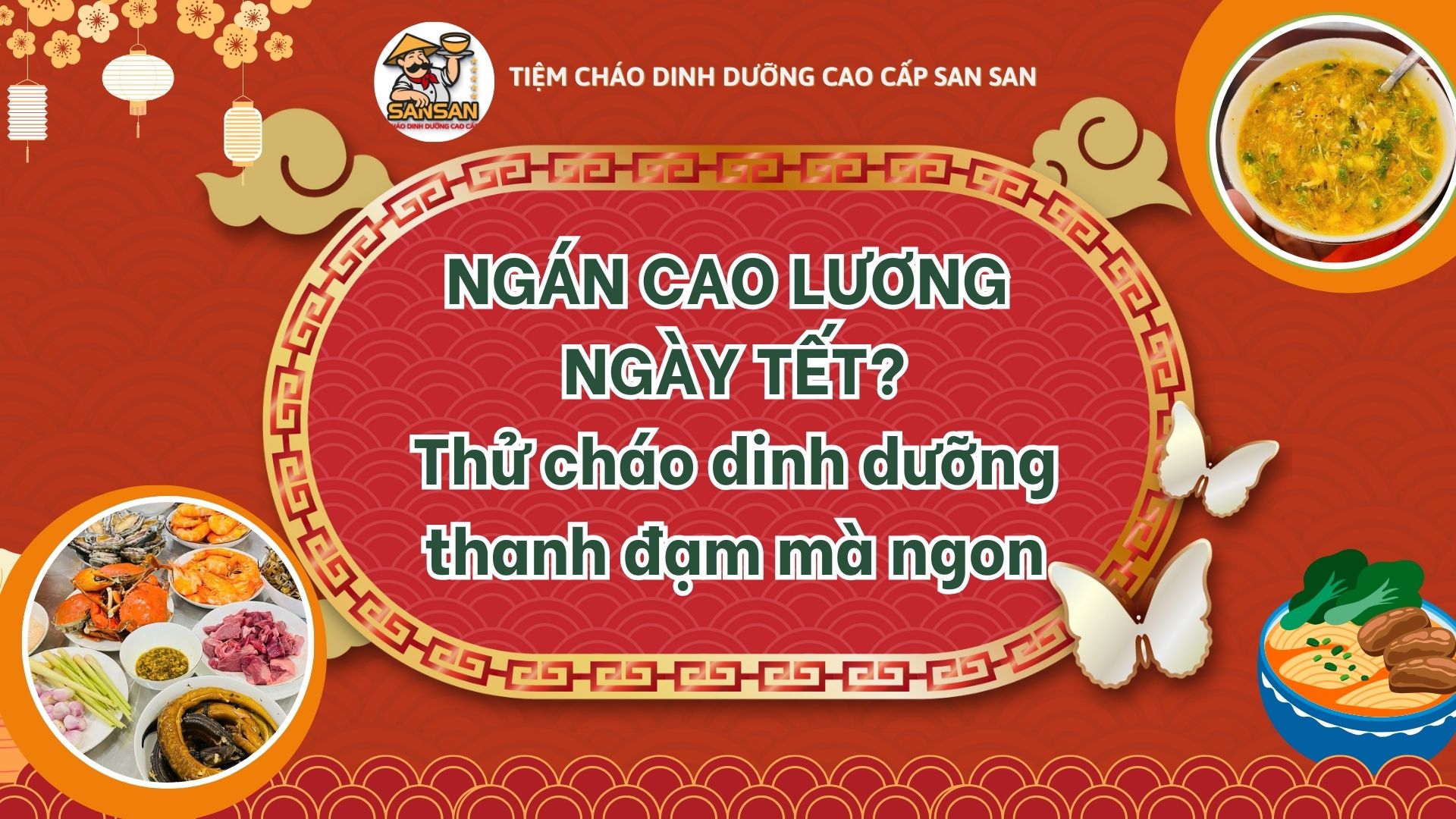 Ngán Cao Lương Ngày Tết? Thử Cháo Dinh Dưỡng Thanh Đạm Mà Ngon