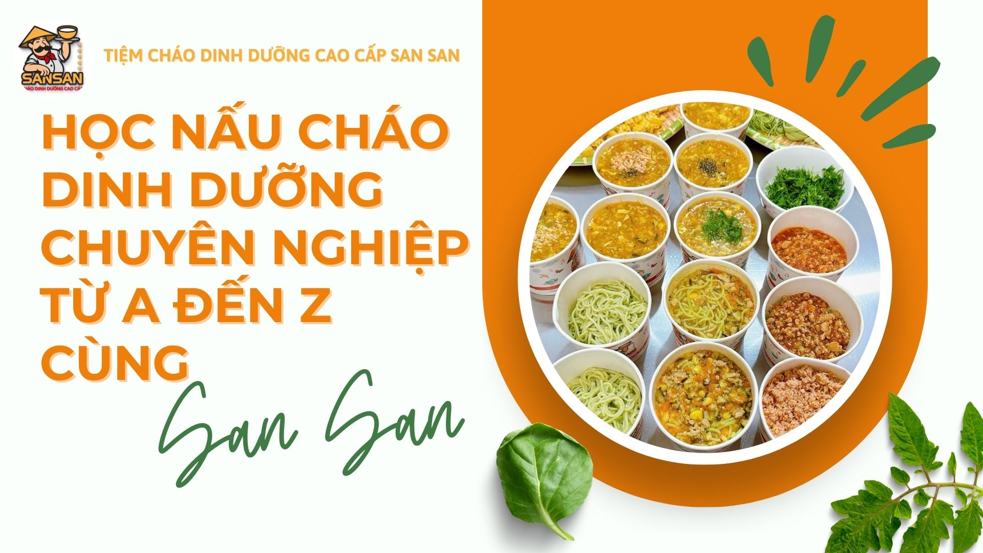 Học nấu cháo dinh dưỡng chuyên nghiệp: Từ A đến Z cùng San San